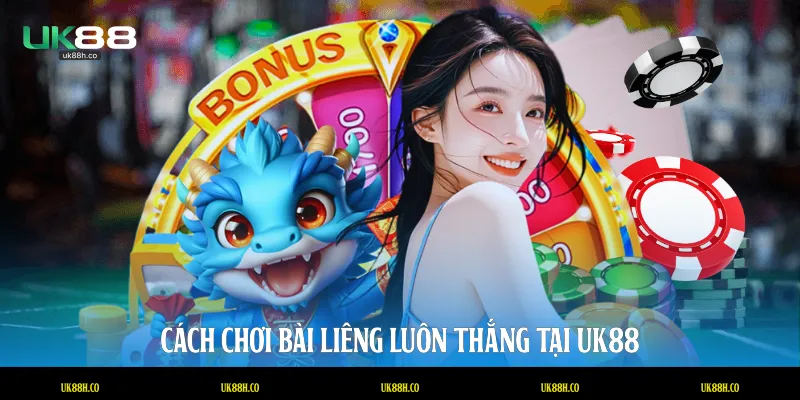 Cách chơi bài liêng luôn thắng tại UK88